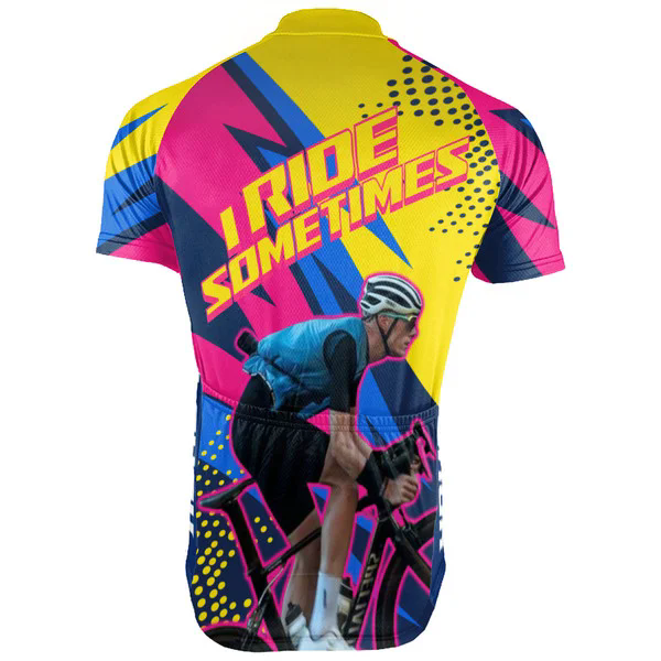 Customized Image I Ride SomeTimes Men's Cycling Jersey Short Sleeve